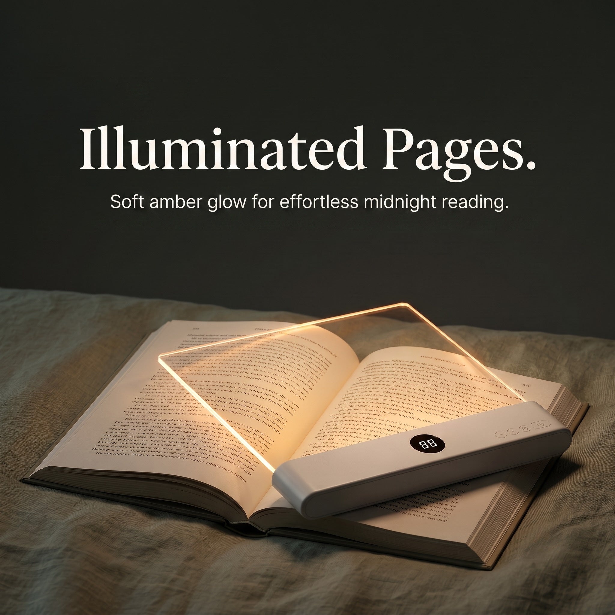 A cozy nighttime lifestyle shot of the flat panel book light laid over an open book on a bed, emitting a soft amber glow directly onto the text. Features clean typography overlay reading Illuminated Pages. Soft amber glow for effortless midnight reading.